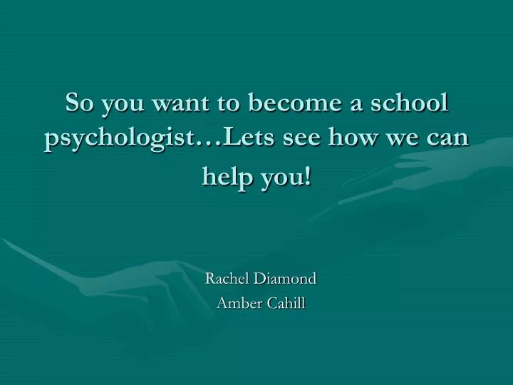 so you want to become a school psychologist lets see how we can help you