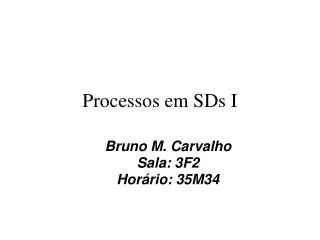 bruno m carvalho sala 3f2 hor rio 35m34