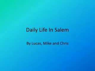 Daily Life In Salem