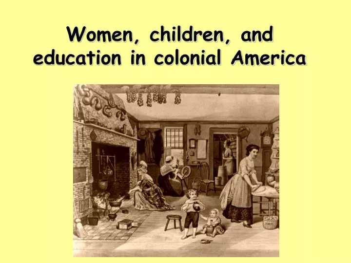 women children and education in colonial america
