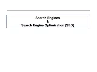 Search Engines &amp; Search Engine Optimization (SEO)