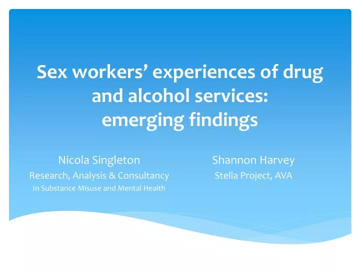 sex workers experiences of drug and alcohol services emerging findings