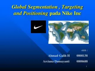 Global Segmentation , Targeting and Positioning pada Nike Inc