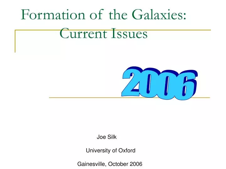 formation of the galaxies current issues