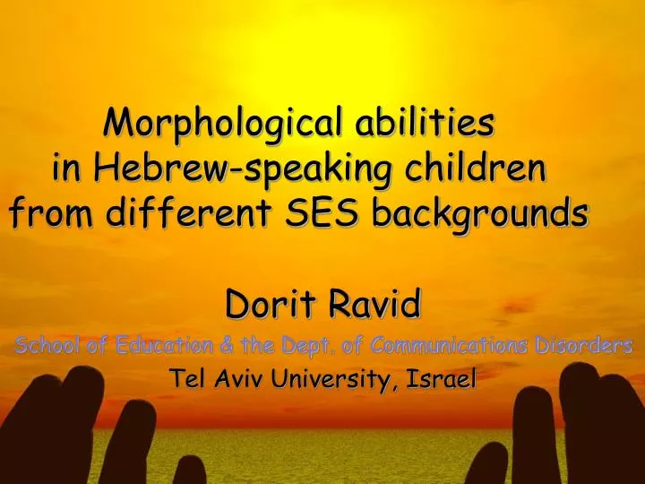 morphological abilities in hebrew speaking children from different ses backgrounds