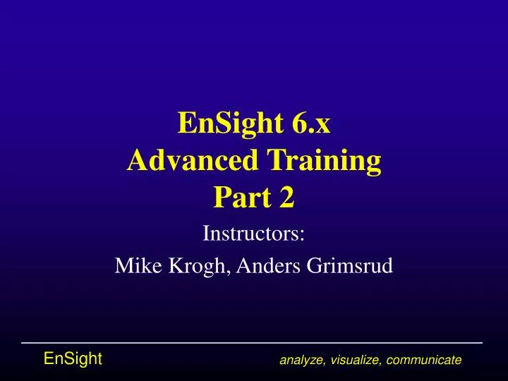 ensight 6 x advanced training part 2