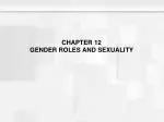 CHAPTER 12 GENDER ROLES AND SEXUALITY - slide 1