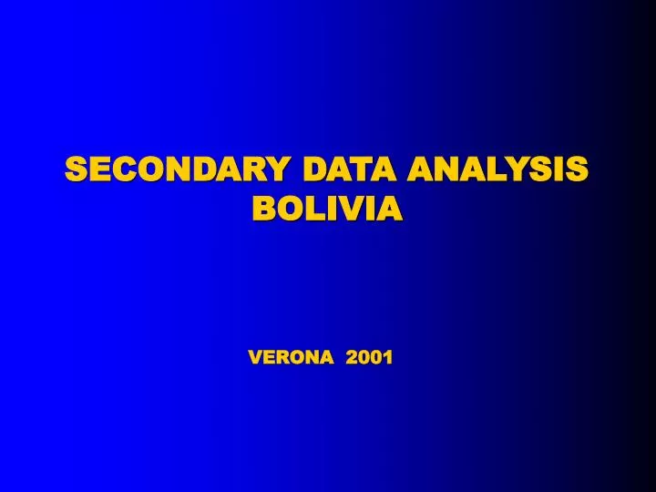secondary data analysis bolivia verona 200 1