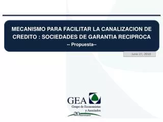MECANISMO PARA FACILITAR LA CANALIZACION DE CREDITO : SOCIEDADES DE GARANTIA RECIPROCA