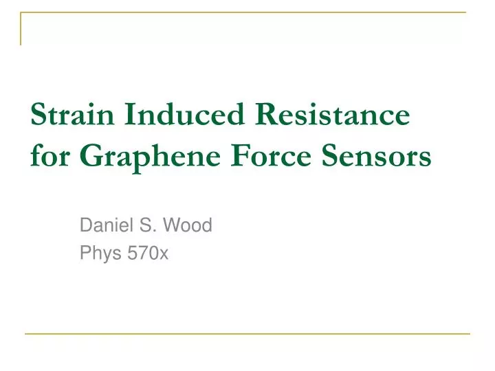 strain induced resistance for graphene force sensors