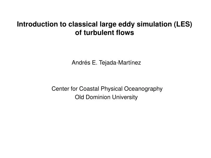 introduction to classical large eddy simulation les of turbulent flows