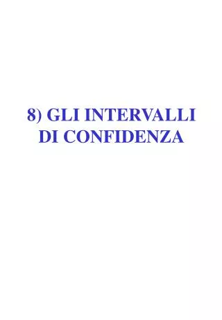 8 gli intervalli di confidenza