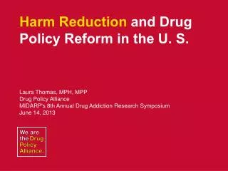 Harm Reduction and Drug Policy Reform in the U. S.