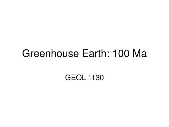 greenhouse earth 100 ma