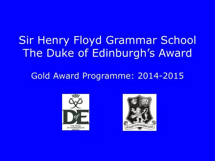 sir henry floyd grammar school the duke of edinburgh s award gold award programme 2014 2015