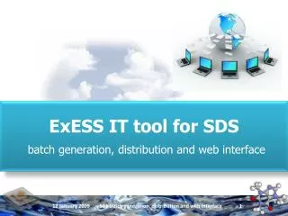 ExESS IT tool for SDS batc h generation , distribution and web interface