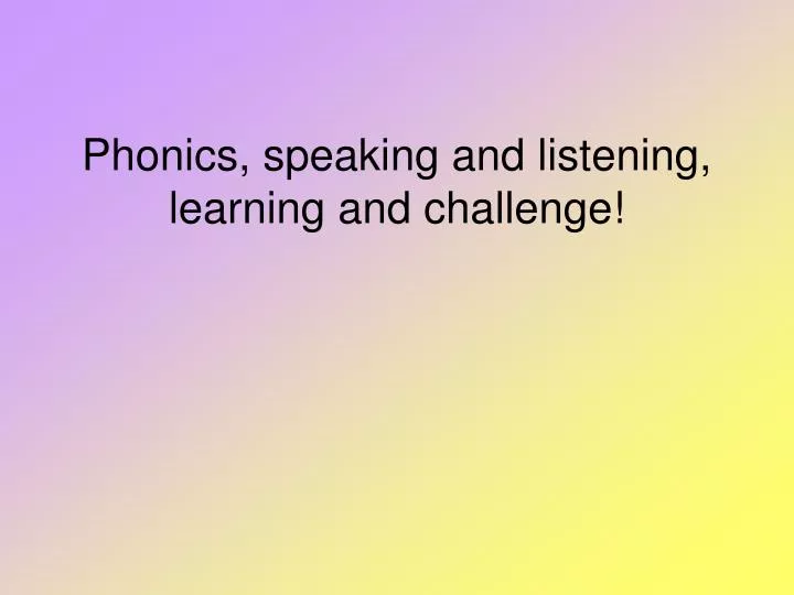 phonics speaking and listening learning and challenge