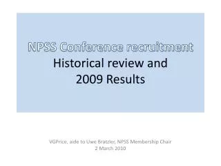 NPSS Conference recruitment Historical review and 2009 Results