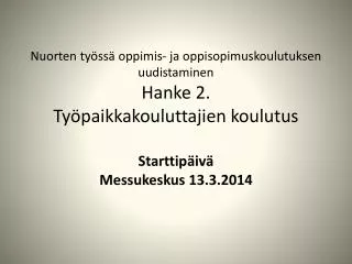 nuorten ty ss oppimis ja oppisopimuskoulutuksen uudistaminen hanke 2 ty paikkakouluttajien koulutus