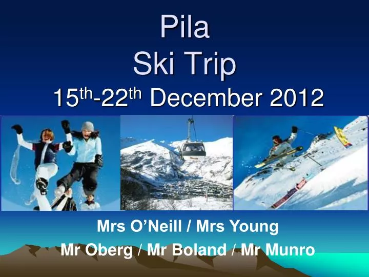pila ski trip