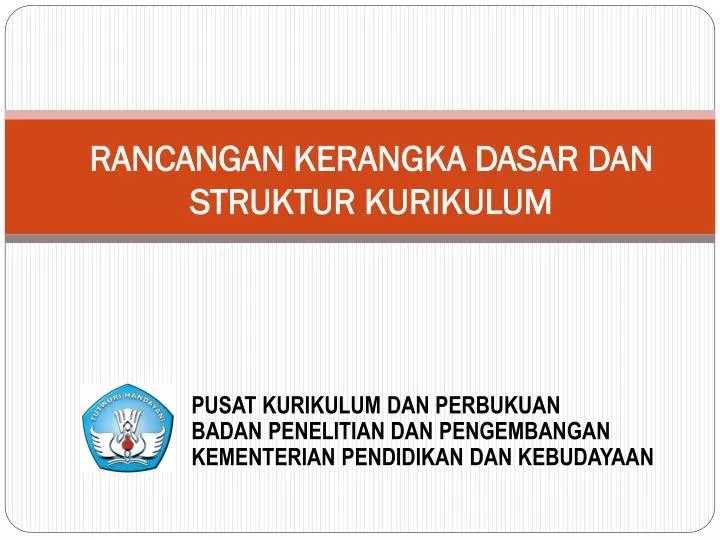 rancangan kerangka dasar dan struktur kurikulum