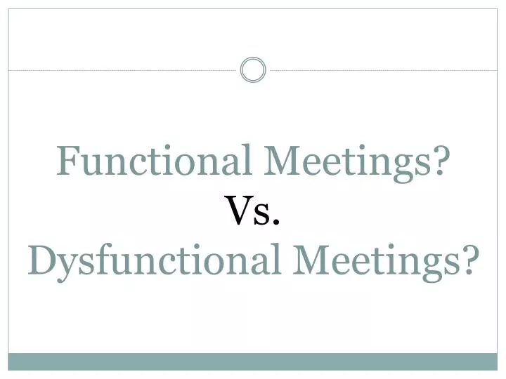 functional meetings vs dysfunctional meetings
