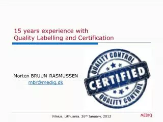 15 years experience with Quality Labelling and Certification