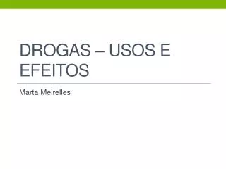 drogas usos e efeitos