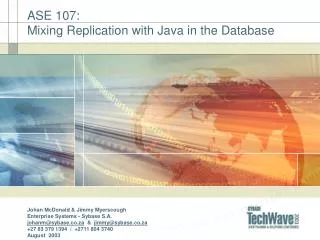 ASE 107: Mixing Replication with Java in the Database