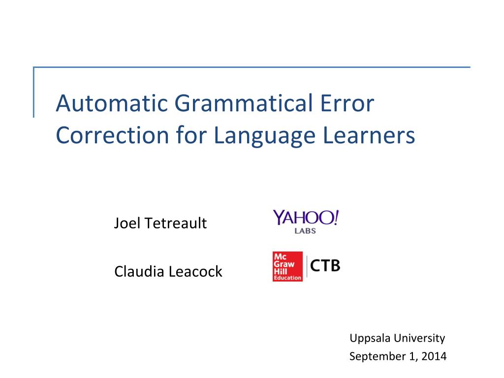 PPT - Automatic Grammatical Error Correction for Language Learners ...