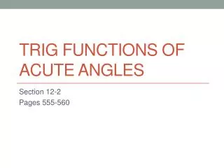 Trig Functions of acute angles