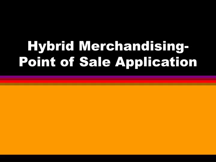 hybrid merchandising point of sale application