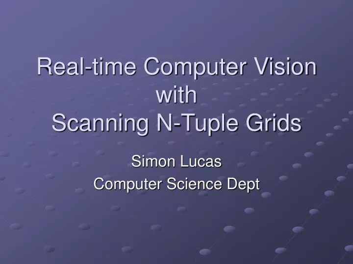 real time computer vision with scanning n tuple grids