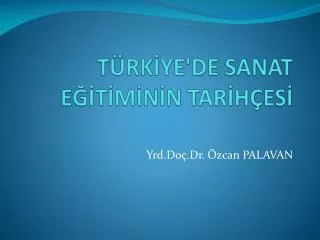 t rk ye de sanat e t m n n tar h es