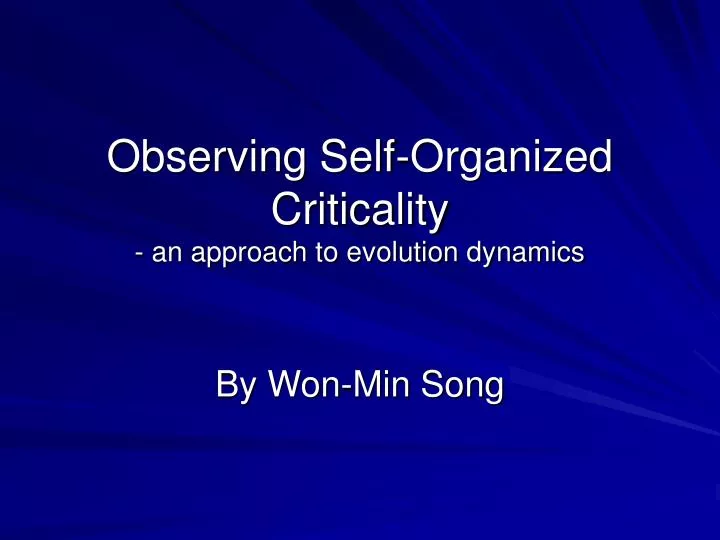 observing self organized criticality an approach to evolution dynamics