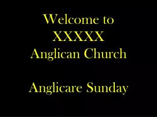 Welcome to XXXXX Anglican Church