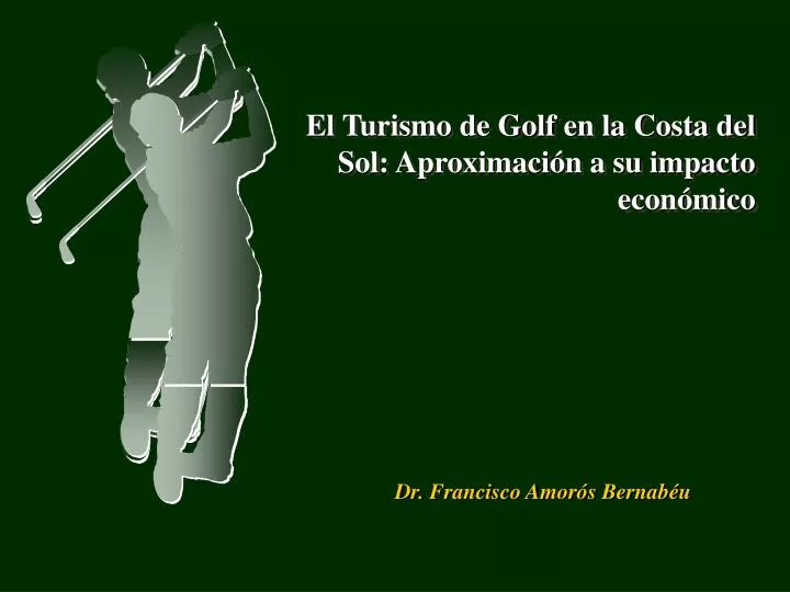 e l turismo de golf en la costa del sol aproximaci n a su impacto econ mico