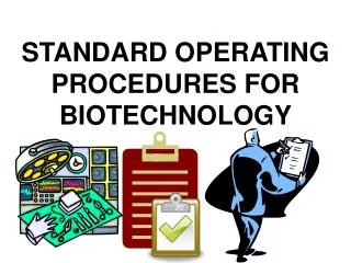 STANDARD OPERATING PROCEDURES FOR BIOTECHNOLOGY