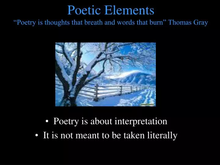 poetic elements poetry is thoughts that breath and words that burn thomas gray