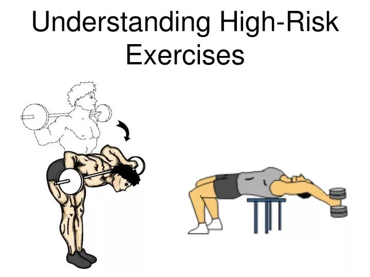 understanding high risk exercises