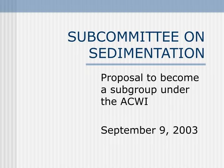 subcommittee on sedimentation