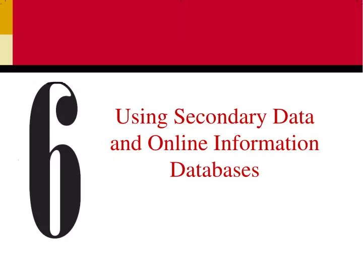 using secondary data and online information databases