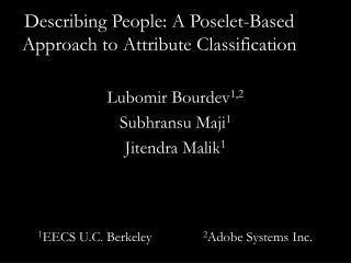 Describing People: A Poselet-Based Approach to Attribute Classification