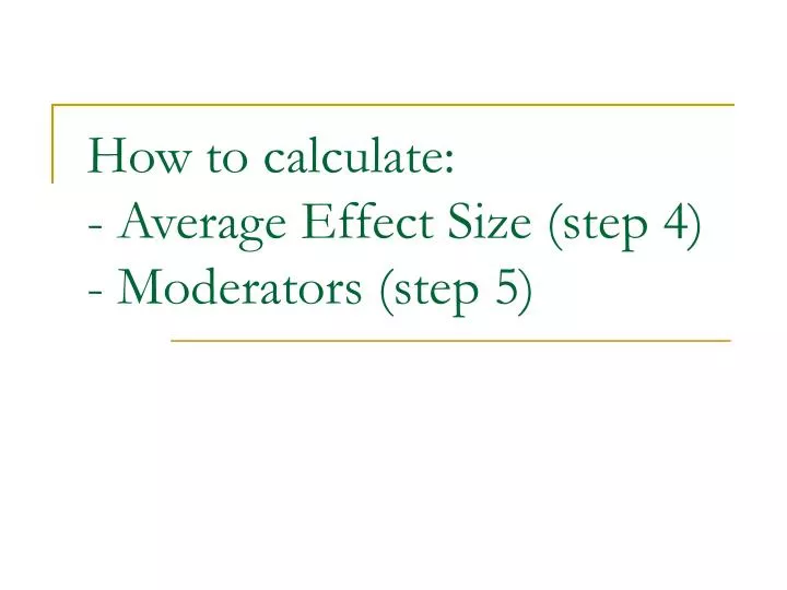 how to calculate average effect size step 4 moderators step 5