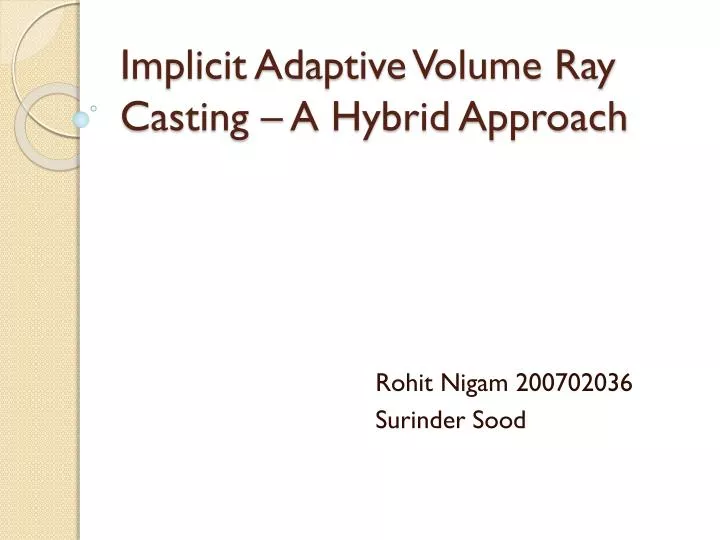 implicit adaptive volume ray casting a hybrid approach