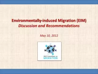 Environmentally-induced Migration (EIM) Discussion and Recommendations May 10, 2012