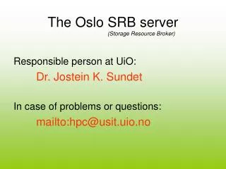 The Oslo SRB server (Storage Resource Broker)