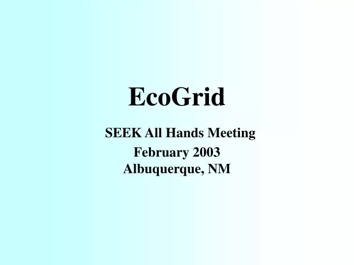 ecogrid seek all hands meeting february 2003 albuquerque nm