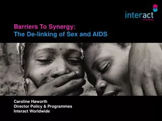 Barriers To Synergy: The De-linking of Sex and AIDS