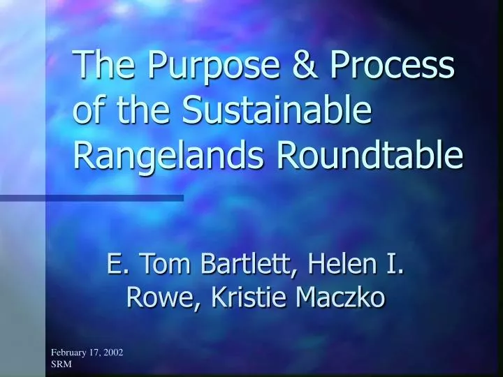 the purpose process of the sustainable rangelands roundtable